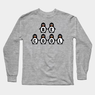 "Be Cool" Penguins Long Sleeve T-Shirt